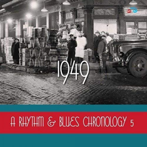A Rhythm & Blues Chronology 5: 1949
