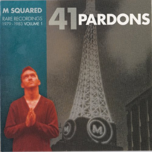 41 Pardons: M Squared Rare Recordings 1979-1983 Vol.1