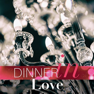Dinner In Love (Romantic Lounge Music Playlist)