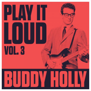 Play It Loud Vol. 3 - Buddy Holly