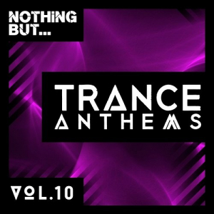 Nothing But... Trance Anthems Vol.10