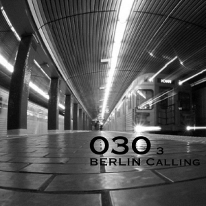 030 Berlin Calling Vol.3