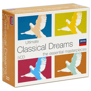 Ultimate Classical Dreams: The Essential Masterpieces
