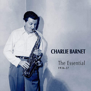 The Essential Charlie Barnet: 1936-37