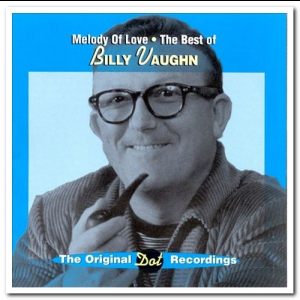 Melody of Love: The Best of Billy Vaughn