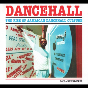 Dancehall (The Rise Of Jamaican Dancehall Culture)