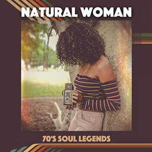 Natural Woman: 70s Soul Legends