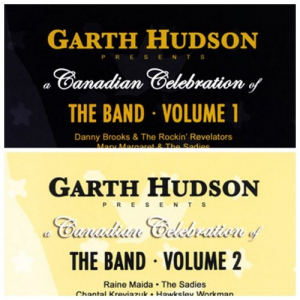 Garth Hudson Presents a Canadian Celebration of The Band, Vol. 1 & 2