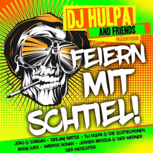 Feiern mit Schtiel! (DJ Hulpa and Friends prÃ¤sentieren:)