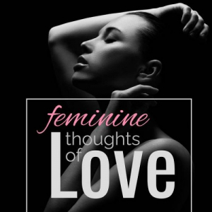 Feminine Thoughts of Love