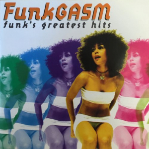 Funkgasm Funks Greatest Hits