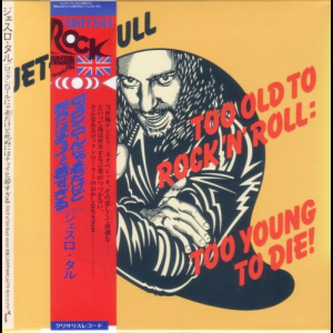 Too Old To Rock N Roll: Too Young To Die