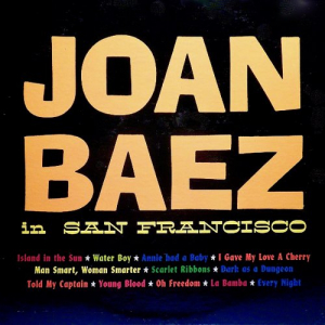 Joan Baez In San Francisco, 1958 (Her Earliest Recordings)