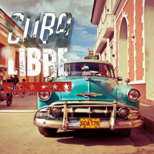 Cuba Libre (Las mejores canciones cubanas bailan y escuchan)