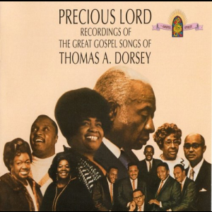 Precious Lord: New Recordings Of The Great Gospel Songs Of Thomas A. Dorsey