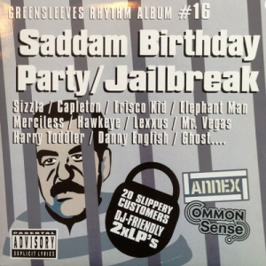 Greensleeves Rhythm Album - Saddam Birthday Party / Jailbreak