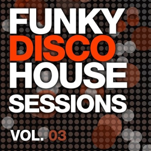 Funky Disco House Grooves Vol.03