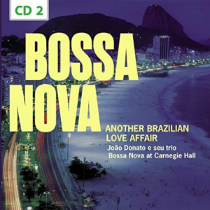 Bossa Nova. Another Brazilian Love Affair, Vol. 2