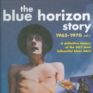 The Blue Horizon Story 1965-1970 Volume 1