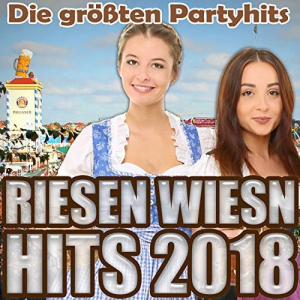 Riesen Wiesn Hits 2018 - Die grÃ¶ÃŸten Partyhits
