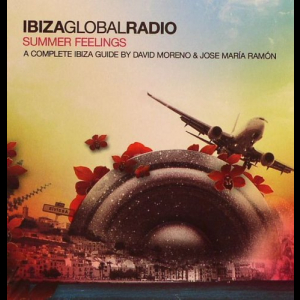 Ibiza Global Radio Summer Feelings (David Moreno & JosÃ© MarÃ­a RamÃ³n)