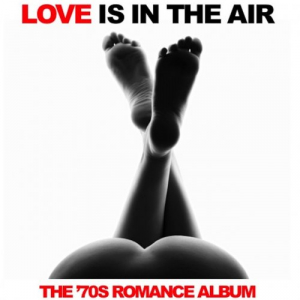 Love Is in the Air: The 70s Romance Album