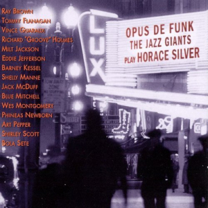 Opus de Funk: The Jazz Giants Play Horace Silver