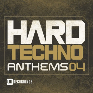 Hard Techno Anthems Vol. 04