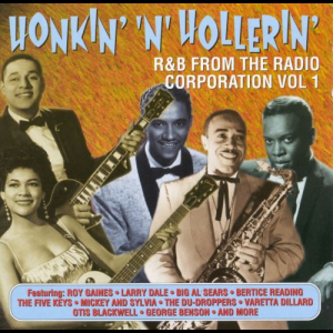 Honkin N Hollerin: R&B from the Radio Corporation, Vol. 1