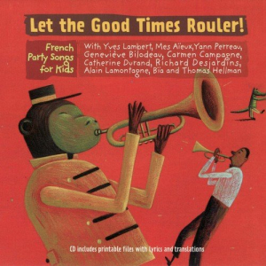 Let The Good Times Rouler: French Party Songs For Kids