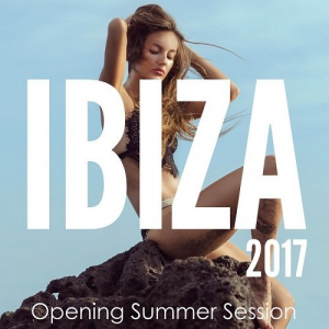 Ibiza 2017 Opening Summer Session