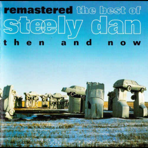 The Best Of Steely Dan: Then And Now