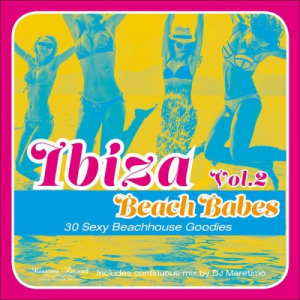 Ibiza Beach Babes - 30 Sexy Beachhouse Goodies, Vol.2