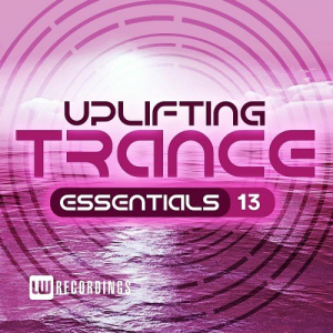 Uplifting Trance Essentials Vol. 13