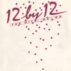 12 By 12-The Hits (82-89)
