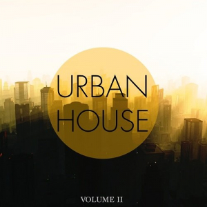 Urban House Vol.2 (Finest In Modern House & Dance Music)
