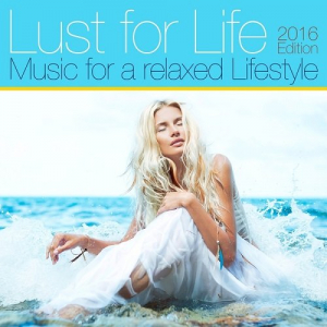 Lust For Life, 2016 Edition (Music For A Relaxed Lifestyle)