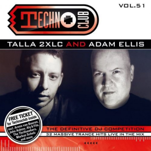 Techno Club Vol. 51 (Mixed by Talla 2Xlc & Adam Ellis)