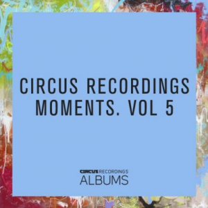 Circus Recordings Moments Vol 5