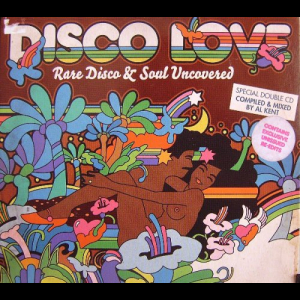 Disco Love Vol. 1 (Rare Disco & Soul Uncovered)