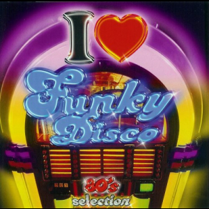 I Love Funky Disco - 80s Selection, Vol. 1 & 2