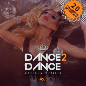 Dance 2 Dance Vol.5 (20 Dancefloor Smashers)