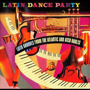 Latin Dance Party (Latin Grooves From The Atlantic And Atco Vaults)