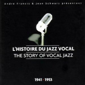 The Story Of Vocal Jazz: 1941-1953