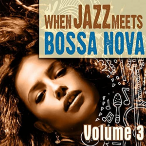 When Jazz Meets Bossa Nova, Vol. 3