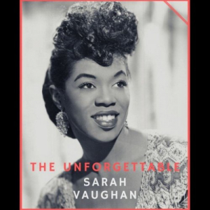 The Unforgettable Sarah Vaughan