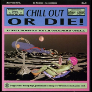 Chill Out Or Die!
