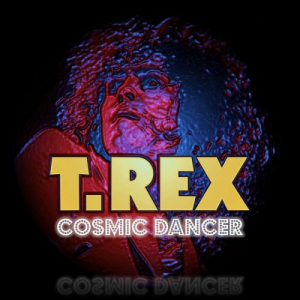T. Rex Live: Cosmic Dancer Vol. 1 & Vol. 2 (Live)