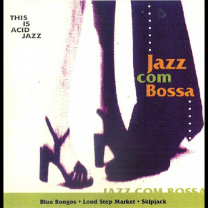 This Is Acid Jazz: Jazz Com Bossa