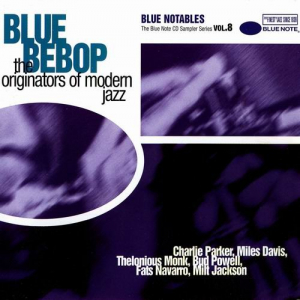 Blue BeBop: The Originators Of Modern Jazz